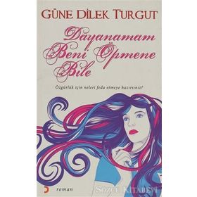 DAYANAMAM BENI ÖPMENE BILE - GÜNE DILEK TURGUT