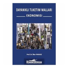 Dayanıklı Tüketim Malları Ekonomisi - İlker Parasız