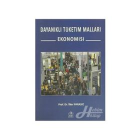 Dayanıklı Tüketim Malları Ekonomisi - İlker Parasız