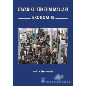 Dayanıklı Tüketim Malları Ekonomisi - İlker Parasız