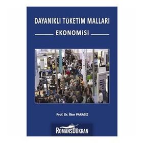 Dayanıklı Tüketim Malları Ekonomisi - İlker Parasız