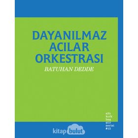 Dayanılmaz Acılar Orkestrası - Batuhan Dedde