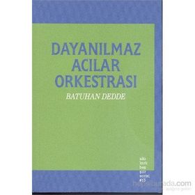 Dayanılmaz Acılar Orkestrası - Batuhan Dedde