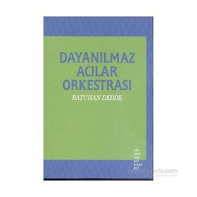 Dayanılmaz Acılar Orkestrası - Batuhan Dedde