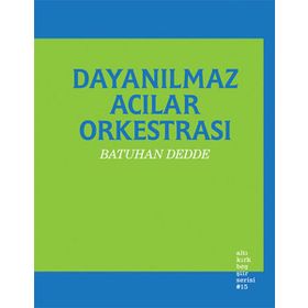 Dayanılmaz Acılar Orkestrası - Batuhan Dedde