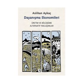 Dayanışma Ekonomileri - Aslıhan Aykaç