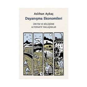 Dayanışma Ekonomileri - Aslıhan Aykaç