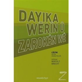 DAYIKA WÊRÎN Û ZAROKEN WE - BERTOLT BRECHT