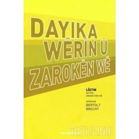 DAYIKA WÊRÎN Û ZAROKEN WE - BERTOLT BRECHT