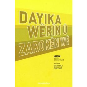 DAYIKA WÊRÎN Û ZAROKEN WE - BERTOLT BRECHT