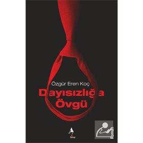 Dayısızlığa Övgü - Özgür Eren Koç