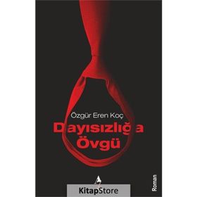 Dayısızlığa Övgü - Özgür Eren Koç