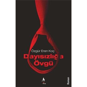 Dayısızlığa Övgü - Özgür Eren Koç