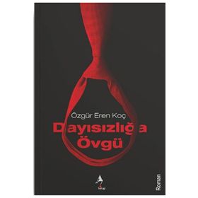 Dayısızlığa Övgü - Özgür Eren Koç