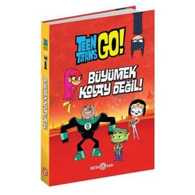 DC COMİCS Teen Titans Go Büyümek Kolay Değil Beta Kids Kitap