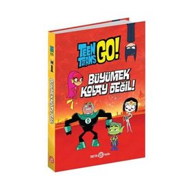 DC COMİCS Teen Titans Go Büyümek Kolay Değil Beta Kids Kitap
