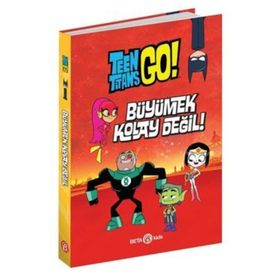DC COMİCS Teen Titans Go Büyümek Kolay Değil Beta Kids Kitap