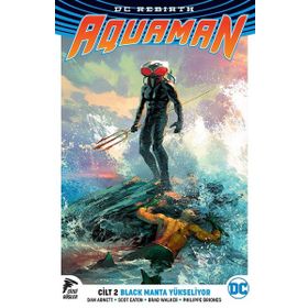 DC Rebirth Aquaman Cilt 2 / Black Manta Yükseliyor - Dan Abnett