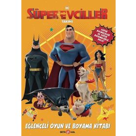 DC Süper Evciller Takımı - Eğlenceli Oyun ve Boyama Kitabı - Beta Kids