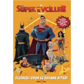 DC Süper Evciller Takımı - Eğlenceli Oyun ve Boyama Kitabı - Beta Kids