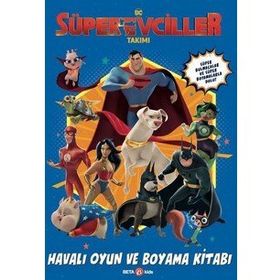 DC Süper Evciller Takımı - Havalı Oyun ve Boyama Kitabı - Beta Kids