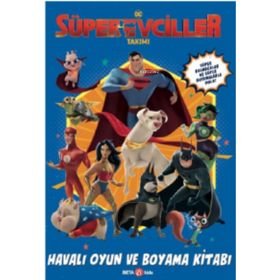 DC Süper Evciller Takımı - Havalı Oyun ve Boyama Kitabı - Beta Kids