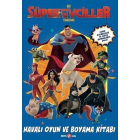 DC Süper Evciller Takımı - Havalı Oyun ve Boyama Kitabı - Beta Kids