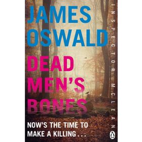 Dead Men's Bones: Inspector McLean 4 - James Oswald