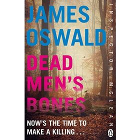 Dead Men's Bones: Inspector McLean 4 - James Oswald