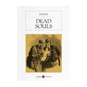 DEAD SOULS - NIKOLAY VASİLYEVİÇ GOGOL