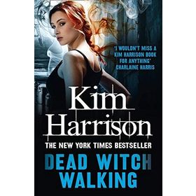DEAD WITCH WALKING - KIM HARRISON