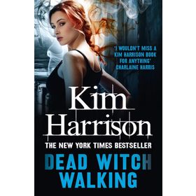 DEAD WITCH WALKING - KIM HARRISON