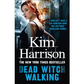 DEAD WITCH WALKING - KIM HARRISON