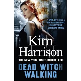 DEAD WITCH WALKING - KIM HARRISON