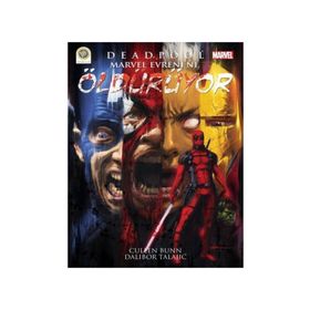 Deadpool Marvel Evreni’ni Öldürüyor - Cullen Bunn