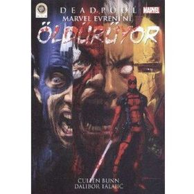 Deadpool Marvel Evreni’ni Öldürüyor - Cullen Bunn