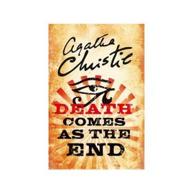 Death Comes As The End - Agatha Christie