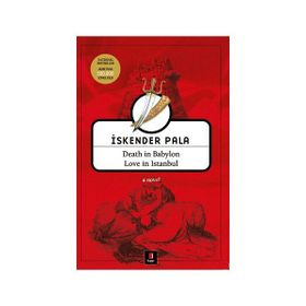 Death in Babylon Love in Istanbul - İskender Pala