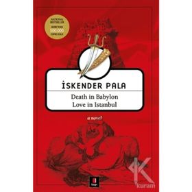 Death in Babylon Love in Istanbul - İskender Pala