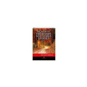 Death İn The Woods And Other Stories Sherwood And erson-Platanus Publishing