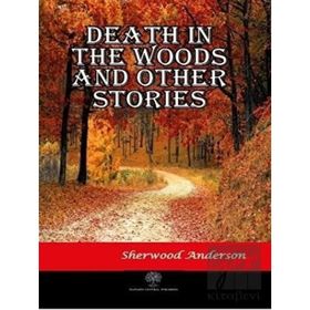 Death İn The Woods And Other Stories Sherwood And erson-Platanus Publishing