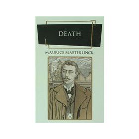 Death - Maurice Maeterlinck
