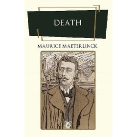 Death - Maurice Maeterlinck