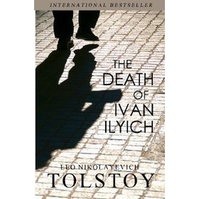 Death of Ivany Ilyich and Other Stories - lev nikolayevich tolstoy