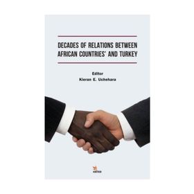 Decades of Relations Between African Countries and Turkey - Kolektif