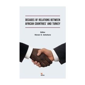 Decades of Relations Between African Countries and Turkey - Kolektif