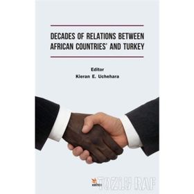 Decades of Relations Between African Countries and Turkey - Kolektif