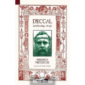 Deccal-Hıristiyanlığa Sövgü - Friedrich Nietzsche