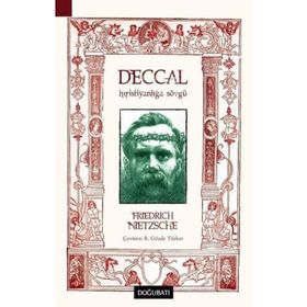 Deccal-Hıristiyanlığa Sövgü - Friedrich Nietzsche