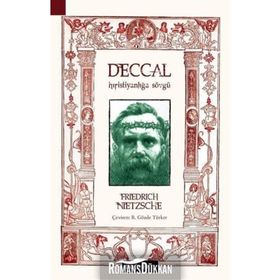 Deccal-Hıristiyanlığa Sövgü - Friedrich Nietzsche